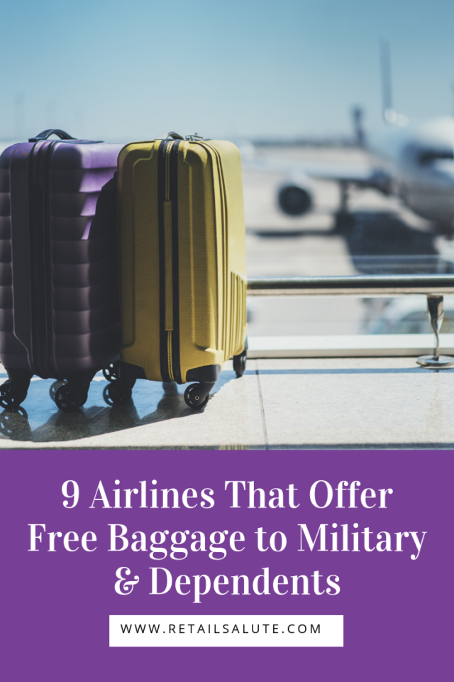 9 Airlines That Offer Free Baggage to Military & Dependents RETAIL SALUTE