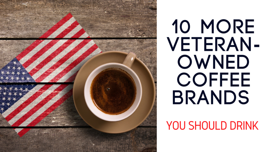 10 More VeteranOwned Coffee Brands You Should Drink RETAIL SALUTE