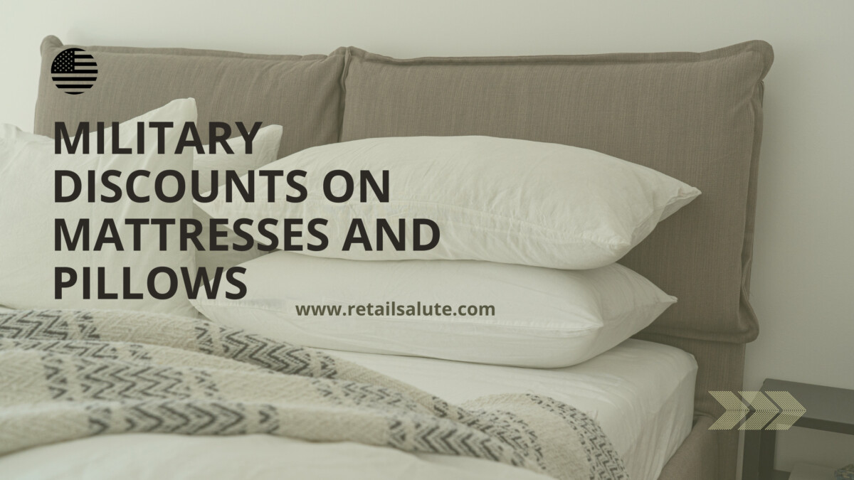 Military Discounts on Mattresses and Pillows RETAIL SALUTE